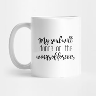 My soul will dance Mug